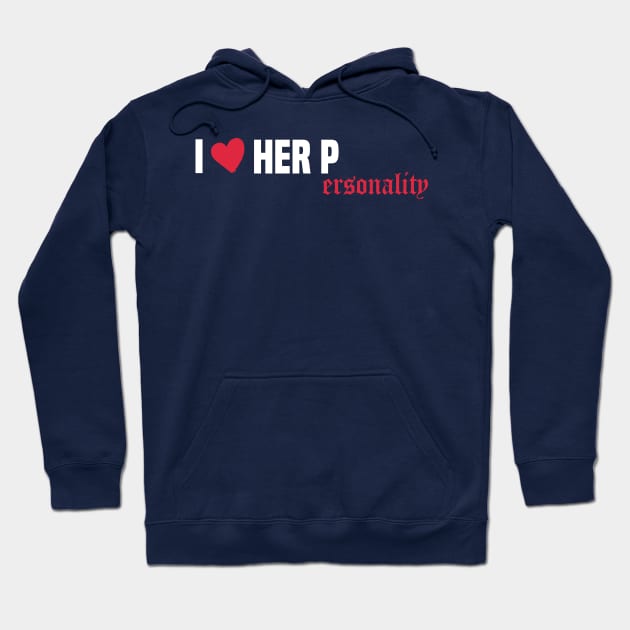 funny I Love Her Personality Hoodie by Duodesign